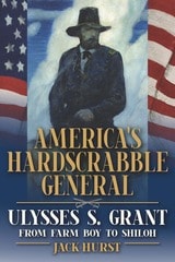 cover of America’s Hardscrabble General: Ulysses S. Grant, from Farm Boy to Shiloh