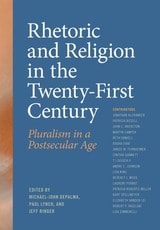 cover of Rhetoric and Religion in the Twenty-First Century: Pluralism in a Postsecular Age
