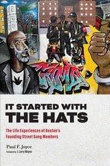 cover of It Started with the Hats: The Life Experiences of Boston’s Founding Street Gang Members