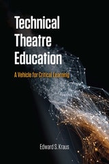 cover of Technical Theatre Education: A Vehicle for Critical Learning