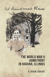 cover of At Grandma's House: The World War II Homefront in Havana, Illinois