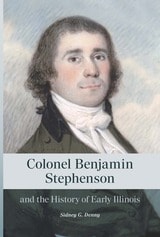 cover of Colonel Benjamin Stephenson and the History of Early Illinois