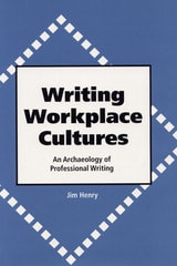 cover of Writing Workplace Cultures: An Archaeology of Professional Writing