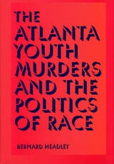 cover of The Atlanta Youth Murders and the Politics of Race