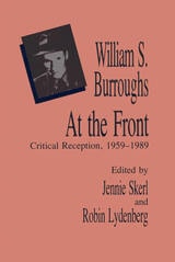 cover of William S. Burroughs  At the Front: Critical Reception, 1959 - 1989