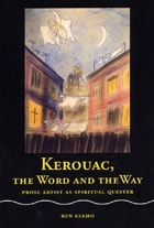 cover of Kerouac, the Word and the Way: Prose Artist as Spiritual Quester