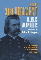 cover of History 31st Regiment: Illinois Volunteers Organized by John A. Logan