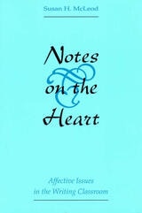 cover of Notes on the Heart: Affective Issues in the Writing Classroom