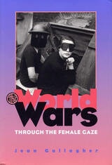 cover of The World Wars Through the Female Gaze