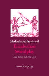 cover of Methods and Practice of Elizabethan Swordplay