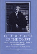 cover of The Conscience of the Court: Selected Opinions of Justice William J. Brennan Jr. on Freedom and Equality