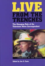 cover of Live From the Trenches: The Changing Role of the Television News Correspondent
