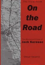 cover of The View From On the Road: The Rhetorical Vision of Jack Kerouac