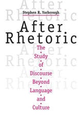 cover of After Rhetoric: The Study of Discourse Beyond Language and Culture