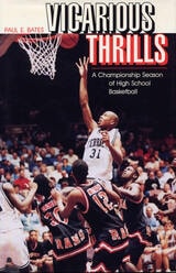 cover of Vicarious Thrills: A Championship Season of High School Basketball