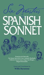 cover of Six Masters of the Spanish Sonnet: Francisco de Quevedo, Sor Juana Ines de la Cruz, Antonio Machado, Federico Garcia Lorca, Jorge Luis Borges, Miguel Hernandez
