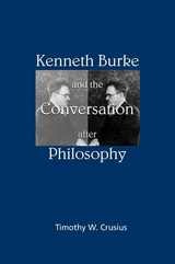 cover of Kenneth Burke and the Conversation after Philosophy