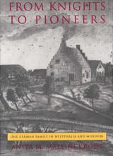 cover of From Knights to Pioneers: One German Family in Westphalia and Missouri