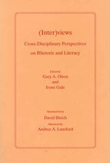 cover of (Inter)views: Cross-Disciplinary Perspectives on Rhetoric and Literacy