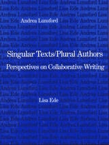 cover of Singular Texts/Plural Authors: Perspectives on Collaborative Writing