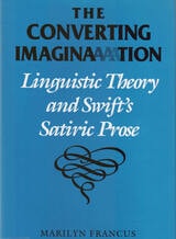 cover of The Converting Imagination: Linguistic Theory and Swift's Satiric Prose