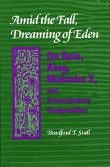 cover of Amid the Fall, Dreaming of Eden: Du Bois, King, Malcolm X, and Emancipatory Composition