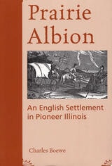 cover of Prairie Albion: An English Settlement in Pioneer Illinois