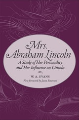 cover of Mrs. Abraham Lincoln: A Study of Her Personality and Her Influence on Lincoln