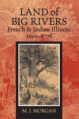 cover of Land of Big Rivers: French and Indian Illinois, 1699-1778