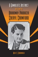 cover of A Gambler’s Instinct: The Story of Broadway Producer Cheryl Crawford