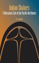 cover of Indian Shakers: A Messianic Cult of the Pacific Northwest