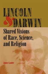 cover of Lincoln and Darwin: Shared Visions of Race, Science, and Religion