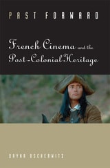 cover of Past Forward: French Cinema and the Post-Colonial Heritage