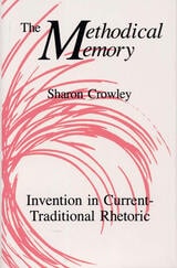 cover of The Methodical Memory: Invention in Current-Traditional Rhetoric