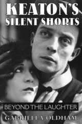 cover of Keaton's Silent Shorts: Beyond the Laughter