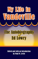 cover of My Life in Vaudeville: The Autobiography of Ed Lowry