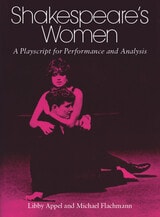 cover of Shakespeare's Women: A Playscript for Performance and Analysis