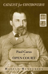 cover of Catalyst for Controversy: Paul Carus of Open Court