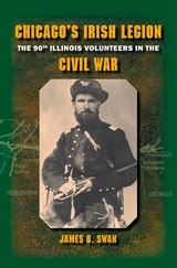 cover of Chicago's Irish Legion: The 90th Illinois Volunteers in the Civil War