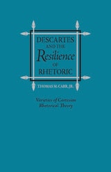 cover of Descartes and the Resilience of Rhetoric: Varieties of Cartesian Rhetorical Theory