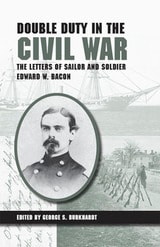 cover of Double Duty in the Civil War: The Letters of Sailor and Soldier Edward W. Bacon