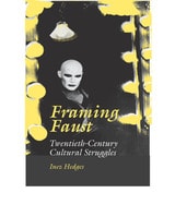 cover of Framing Faust: Twentieth-Century Cultural Struggles