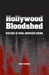 cover of Hollywood Bloodshed: Violence in 1980s American Cinema
