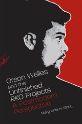 cover of Orson Welles and the Unfinished RKO Projects: A Postmodern Perspective