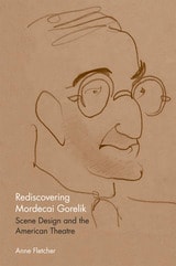 cover of Rediscovering Mordecai Gorelik: Scene Design and the American Theatre