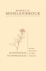 cover of Acanthaceae to Myricaceae: Water Willows to Wax Myrtles