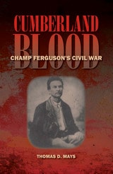 cover of Cumberland Blood: Champ Ferguson's Civil War