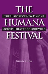 cover of The Humana Festival: The History of New Plays at Actors Theatre of Louisville