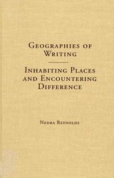 cover of Geographies of Writing: Inhabiting Places and Encountering Difference
