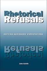 cover of Rhetorical Refusals: Defying Audiences' Expectations